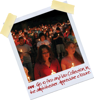 #71. Go to first and last Collection in the amphitheater. Appreciate closure.